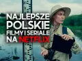 Kobieta w kapeluszu i stroju terenowym trzyma teczkę. Obok niej napis "Najlepsze polskie filmy i seriale na Netflix".