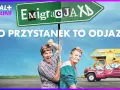 Plakat serialu "Emigracja.XD" z dwoma mężczyznami i kolorową kamperem. Hasło: "Co przystanek to odjazd".