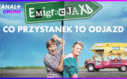Plakat serialu "Emigracja.XD" z dwoma mężczyznami i kolorową kamperem. Hasło: "Co przystanek to odjazd".