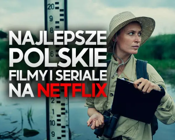 Kobieta w kapeluszu i stroju terenowym trzyma teczkę. Obok niej napis "Najlepsze polskie filmy i seriale na Netflix".
