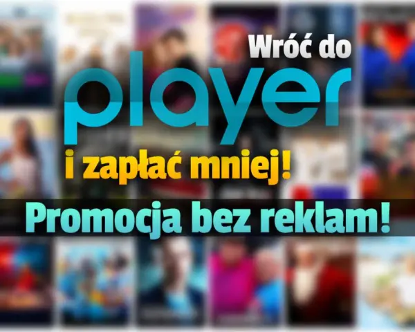 Wróć do Player i zapłać mniej! Promocja bez reklam! Odkryj najlepszą ofertę Player.
