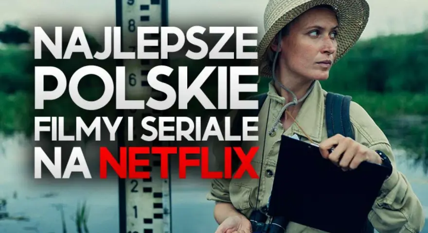 Kobieta w kapeluszu i stroju terenowym trzyma teczkę. Obok niej napis "Najlepsze polskie filmy i seriale na Netflix".